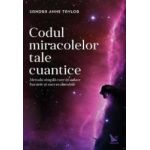 Codul miracolelor tale cuantice - Sandra Anne Taylor