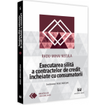 Executarea silita a contractelor de credit incheiate cu consumatorii | Radu-Mihai Necula