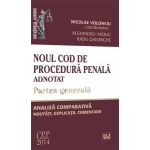 Noul Cod de procedura penala adnotat. Partea generala | Nicolae Volonciu