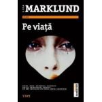 Pe viata - Liza Marklund