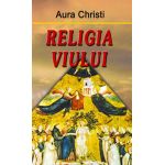 Religia viului | Aura Christi
