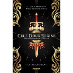 Cele doua regine | Claire Legrand