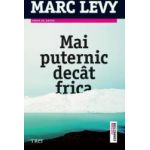Mai puternic decat frica - Marc Levy