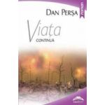 Viata continua - Dan Persa