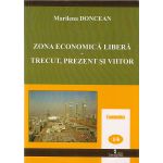 Zona economica libera-trecut, prezent si viitor | Marilena Doncean