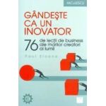Gandeste ca un inovator - Paul Sloane