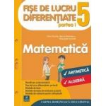 Matematica - Clasa 5. Partea I - Fise de lucru diferentiate - Florin Antohe Marius Antonescu