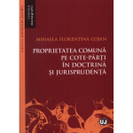 Proprietatea comuna pe cote-parti in doctrina si jurisprudenta | Mihaela Florentina Cojan