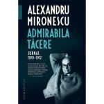 Admirabila Tacere. Jurnal 1970-1972, Alexandru Mironescu