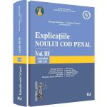 Explicatiile noului Cod penal vol.3: Art 188-256 - Georghe Antoniu, Tudorel Toader (coord), editura Universul Juridic