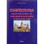 Cambodgia supravietuitorilor din comunismul maximalist al khmerilor rosii - Doru Ciucescu
