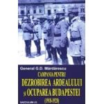 Campania pentru dezrobirea Ardealului si ocuparea Budapestei - General G.D. Mardarescu