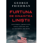 Furtuna de dinaintea linistii | George Friedman