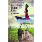 Batranul, Stalin si soprana | Catherine Durandin