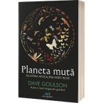 Planeta muta. Sa evitam apocalipsa insectelor - Dave Goulson, editura Act Si Politon