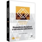 Raspunderea disciplinara a executorului judecatoresc - Andreea Tabacu, Lucian Paun