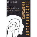 Capcanele autosabotarii - Zoltan Veres, editura Adriana Nicolae
