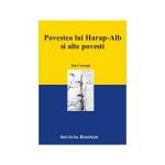 Povestea lui Harap-Alb si alte povesti - Ion Creanga, editura Institutul European