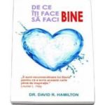 De Ce Iti Face Bine Sa Faci Bine - David R. Hamilton