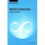 Meditatia interpersonala. Trezirea in relatie | Gregory Kramer