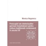 Preocupari ale intelectualilor germani transilvaneni pentru cultura traditionala romaneasca in secolul XX | Monica Negoescu