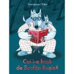 Cui i-e frica de Scufita Rosie? - Georgiana Chitac, editura Grupul Editorial Art