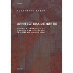 Arhitectura de hartie - Alexandru Sabau, editura Ozalid