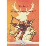 Rege a csodaszarvasrol - Mora Ferenc, editura Kedvenc Kiado