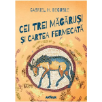 Cei trei magarusi si cartea fermecata | Gabriel H. Decuble