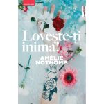 Loveste-ti inima! | Amelie Nothomb