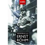 Memoriile lui Ernst Rohm | Ernst Rohm
