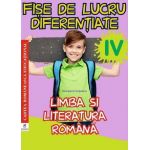 Limba si literatura romana clasa a IV-a. Fise de lucru diferentiate | Georgiana Gogoescu