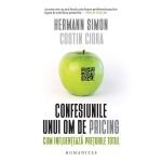 Confesiunile unui om de pricing - Hermann Simon, Costin Ciora, editura Humanitas