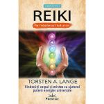 Reiki pe intelesul tuturor - Torsten A. Lange, editura Prestige