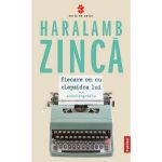 Fiecare om cu clepsidra lui (autobiografie) - Haralamb Zinca