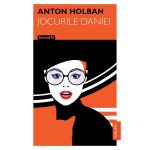 Jocurile Daniei de Anton Holban editura Publisol