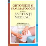 Ortopedie si traumatologie pentru asistentii medicali | Monica Moldoveanu, Marius Niculescu