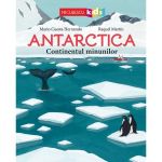 Antarctica. Continentul minunilor - Mario Cuesta Hernando, Raquel Martin, editura Niculescu