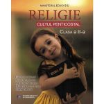 Religie. Cultul penticostal - Clasa 2 - Manual - Gheorghe Catana, Andrei Varasciuc, Alin-Eugen Duciuc, editura Didactica Si Pedagogica