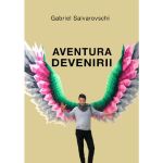 Aventura devenirii - Gabriel Salvarovschi, editura Semne