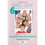 Consiliere si dezvoltare personala - Clasa 6 - Manual - Elena Ciohodaru, Florentina Marcinschi, editura Cd Press