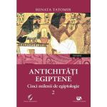 Antichitati egiptene. Vol.2 - Renata Tatomir, editura Universul Academic