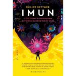 Imun. O calatorie in profunzimea sistemului care ne tine in viata - Philipp Dettmer, editura Humanitas