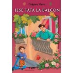 Iese tata la balcon - Grigore Vieru, editura Biblion