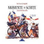 Momente si schite alese pentru copii - Ion Luca Caragiale, editura Corint