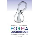 Forma lucrurilor. Alfabetul geometriei - Marco Andreatta, editura Humanitas