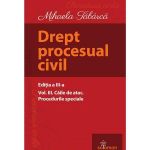 Drept procesual civil Vol.3 Caile de atac. Procedurile speciale Ed.3 - Mihaela Tabarca, editura Solomon