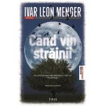 Cand vin strainii - Ivar Leon Menger, editura Trei