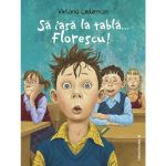 Sa Iasa La Tabla Florescu! - Viktoria Lederman, Editura Paralela 45