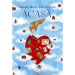 Acasa - Ioana Chicet-Macoveiciuc, editura Univers